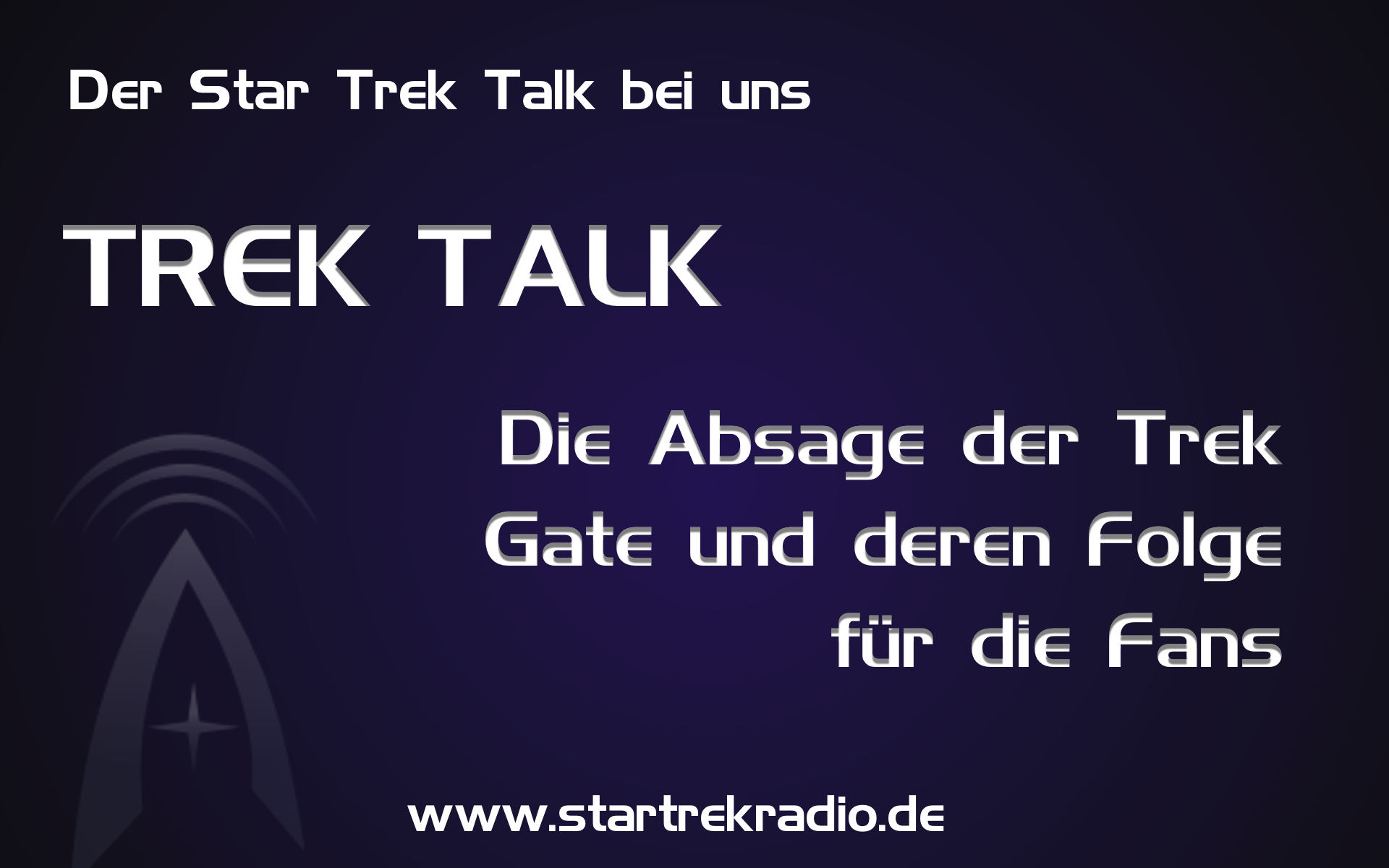 Trek Talk 2 – Die Absage der TrekGate 2014 und deren Folgen für die Fans